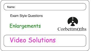 Enlargements Answers - Corbettmaths