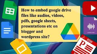 How to Embed Google Drive Files on Blogger and WordPress site