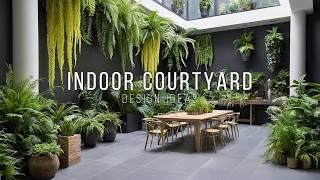 Transform Your Home with Stunning Indoor Courtyard Design Ideas