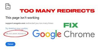 Fix Google Chrome Too Many Redirects Error || ERR_TOO_MANY_REDIRECTS