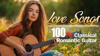 Relax with Romantic Guitar Music  200 Beautiful Love Songs for Peaceful Moments