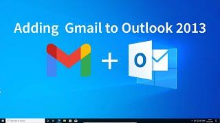 How to add Gmail in Outlook 2016 and earlier versions