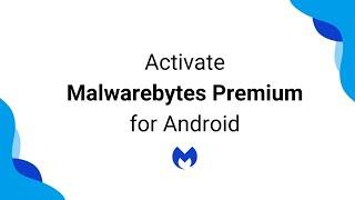 Activate Malwarebytes for Android v3 Premium