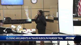 Closing arguments in Travis Rudolph murder trial