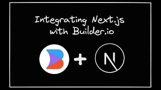 Integrating Next.js with Builder.io