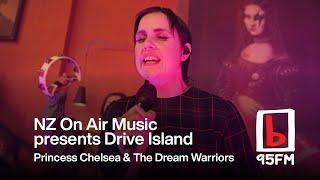 Princess Chelsea & The Dream Warriors | Drive Island | 95bFM Drive