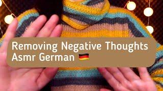 ASMR Deutsch /Negative Gedanken loslassen / Removing Negative Energy ASMR Ramble Whisper in German