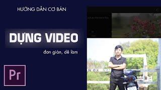 Hướng Dẫn Dựng Video Cho Người Mới Premiere