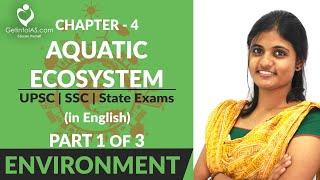 Aquatic Ecosystem (Chapter- 4) | Part 1 of 3 | Environment & Ecology | In English | Shankar IAS Book