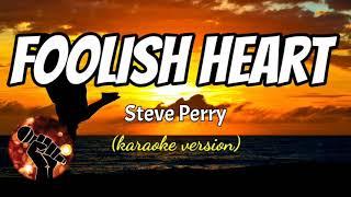 FOOLISH HEART - STEVE PERRY (karaoke version)