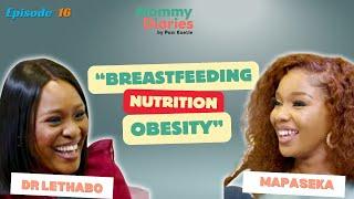 S2 EP 16 | MOMMY DIARIES BY PASI | DR. LETHABO MACHABA | NUTRITION | BREASTFEEDING | OBESITY