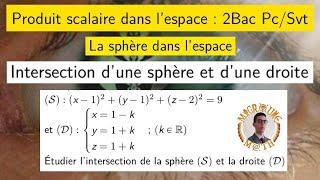 Produit scalaire dans l’espace —  sphère et d’une droite  — 2Bac Pc/Svt