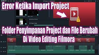 Cara mengatasi error ketika import Project di Filmora karena Folder penyimpanan project berubah