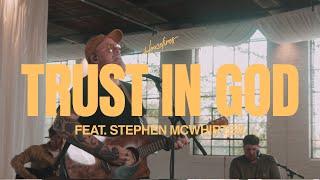 Trust In God feat. Stephen McWhirter | Housefires (Official Music Video)