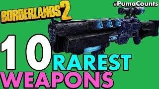 Top 10 Rarest and Hardest Guns and Weapons to Get in Borderlands 2 (Most Rare!) #PumaCounts
