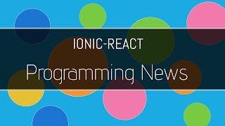 Programming news - Ionic React | anil sidhu