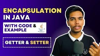 Encapsulation in Java - Getter and Setter Methods with Code and Examples