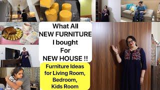 Naye Ghar Mein Kya Naya Furniture Liya | NEW FURNITURE for LivingRoom, Bedroom, Dining, Kids Room