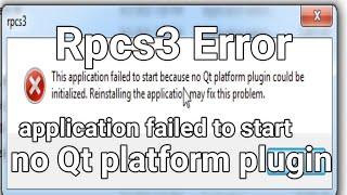 Rpcs3 this application failed to start no Qt platform plugin could not be initialized