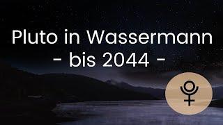 Eine NEUE ÄRA kollektiver EVOLUTION ~ Pluto in Wassermann bis 2044 ~ Podcast