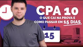 CPA 10: O que é, quanto ganha, o que cai na prova e como passar em 15 dias