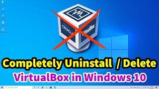 How to Completely Uninstall VirtualBox in Windows 10 PC or Laptop