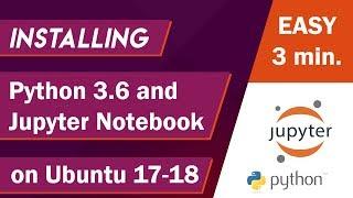 Install Python 3.6 on Ubuntu 18 (with Jupyter Notebook) - full guide 3 min.