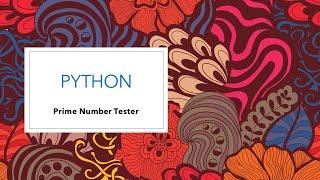 Prime Number Tester Python Code in Google Colab