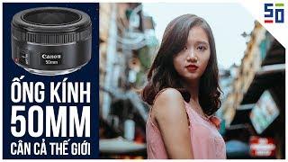 Một ống kính 50mm cân cả thế giới! | Tập 14 | Nhiếp Ảnh 360