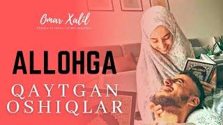 Allohga qaytgan oshiqlar  | Omar Xalil