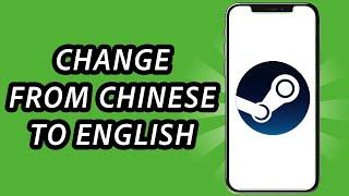 How to change Steam language from Chinese to English mobile (FULL GUIDE)