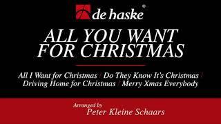 All You Want for Christmas – arranged by Peter Kleine Schaars