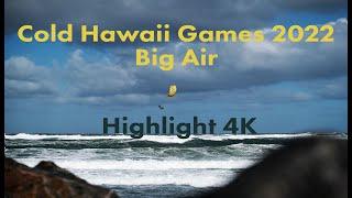 COLD HAWAII 2022 BIG AIR HIGHLIGHT | Progression Overload! 4K