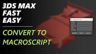 Create MacroScripts from Scripts for Easy Access in 3ds Max