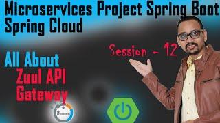 12. Configuring ZUUL API Gateway | Microservices project with spring boot and spring cloud