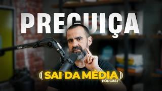 7 técnicas para você vencer a PREGUIÇA (atualizado) | Podcast Sai da Média #190