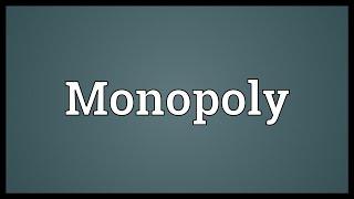 Monopoly Meaning