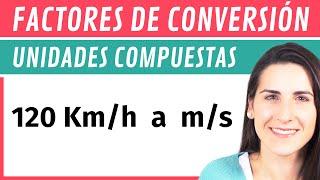 Conversión de UNIDADES COMPUESTAS por Factores de Conversión 