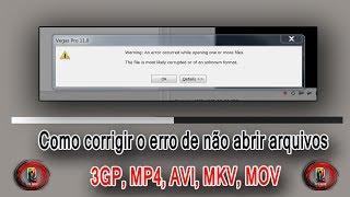 SONY VEGAS: Como corrigir o erro de não abrir arquivos 3GP, MP4, AVI, MKV, MOV