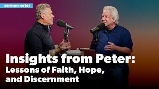 Insights from Peter: Lessons of Faith, Hope, and Discernment | Sermon Notes Podcast