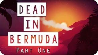 Dead in Bermuda Gameplay - #01 - Welcome to the Island! - Let's Play