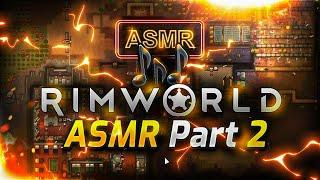 RimWorld ASMR | No Commentary | Part 2