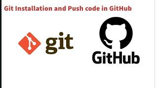 Install Git and Push Code to GitHub