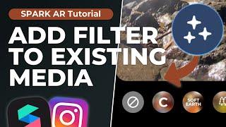 Add Filter to Existing Media - Spark AR Tutorial | Effect for Instagram Media Library
