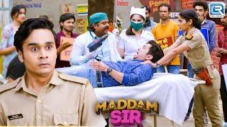 Dr Billu और Dr Santosh ने Road पर निकाली इस आदमी की किडनी || Maddam Sir || Full Episode 554