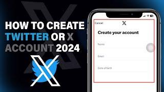 How To Create Twitter Or X Account 2024