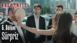 Sürpriz - Kalp Atışı 6. Bölüm