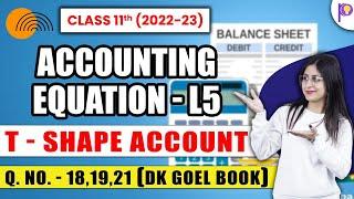 Class 11 Accounting Equation - L5 | Formation of T - Shape Account | Questions Practice | Padhle