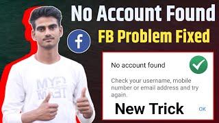 facebook no account found problem solved ( New Trick )