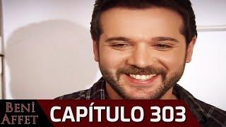 Perdóname (Beni Affet) - Capítulo 303